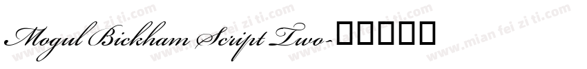 Mogul Bickham Script Two字体转换